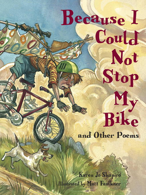 Title details for Because I Could Not Stop My Bike by Karen Jo Shapiro - Available